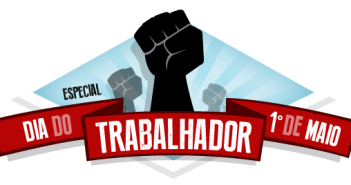 1º de maio – Dia do Trabalhador